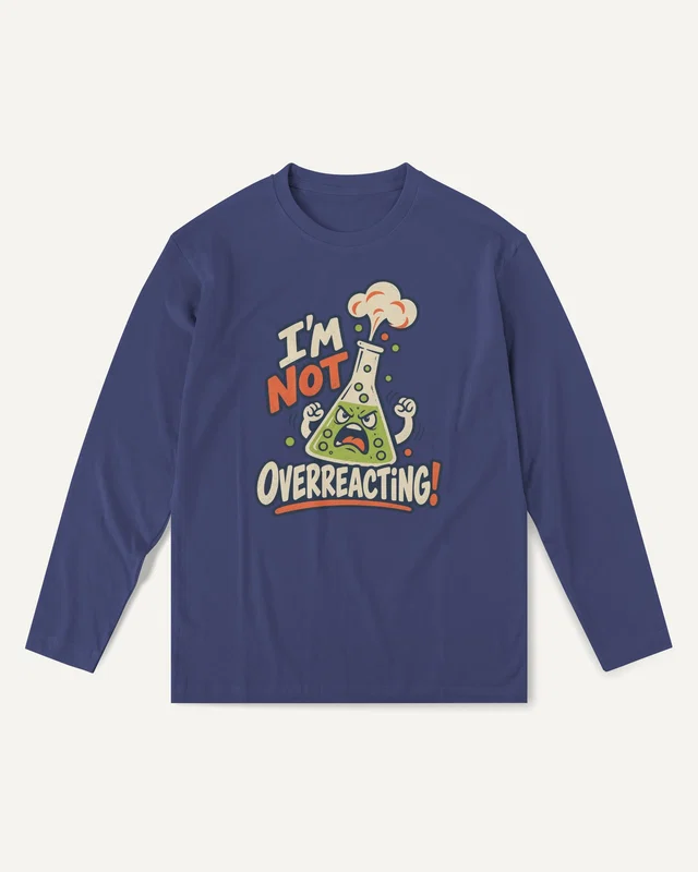 I'm Not Overreacting Long-Sleeve T-Shirt in Royal Blue — front