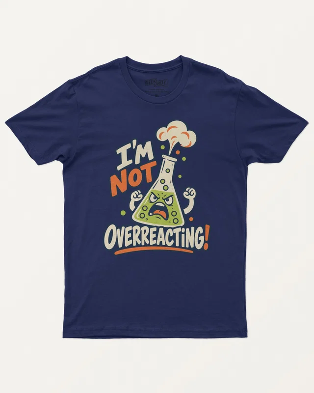 I'm Not Overreacting Regular T-Shirt in Royal Blue — front