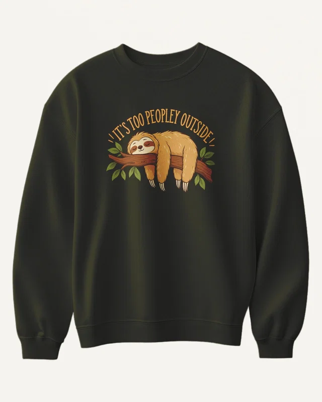 It's Too Peopley Outside Sweatshirt in Olive Green — front