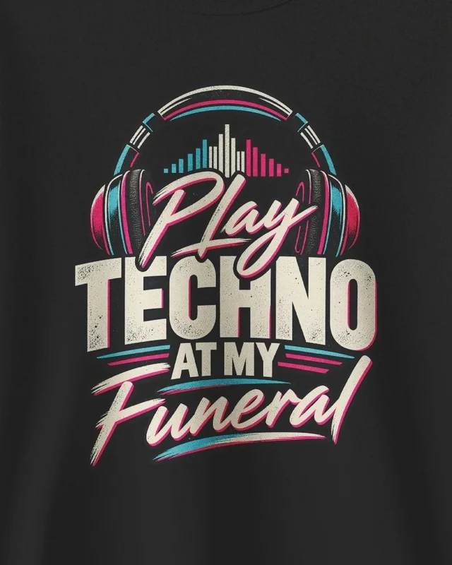 Play Techno at My Funeral Sweatshirt in Black — design detail