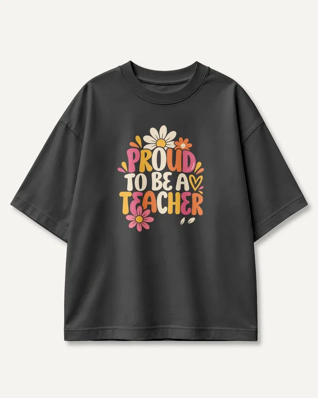 Proud to Be a Teacher Oversized T-Shirt in Black — front