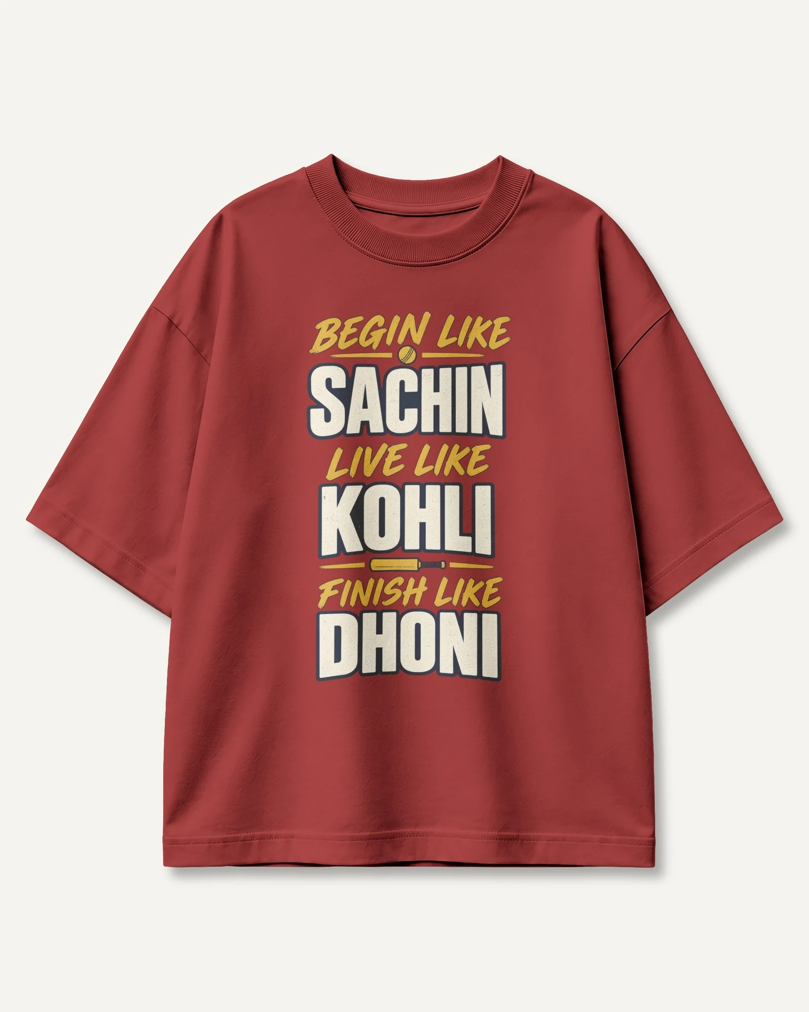 Begin Like Sachin Finish Like Dhoni Oversized T-Shirt in Red — front Begin Like Sachin Finish Like Dhoni Oversized T-Shirt in Red — front