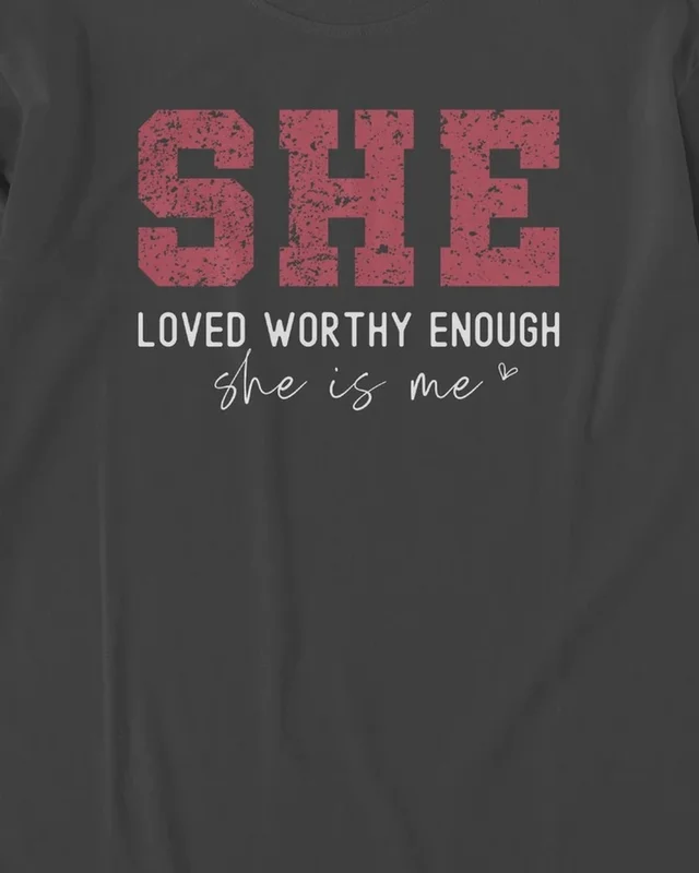 She Is Me Loved Worthy Enough Long-Sleeve T-Shirt in Black — design detail