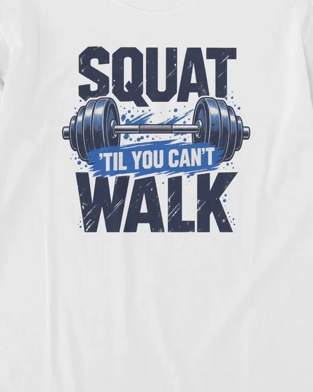 Squat Till You Can't Walk Long-Sleeve T-Shirt in White — design detail