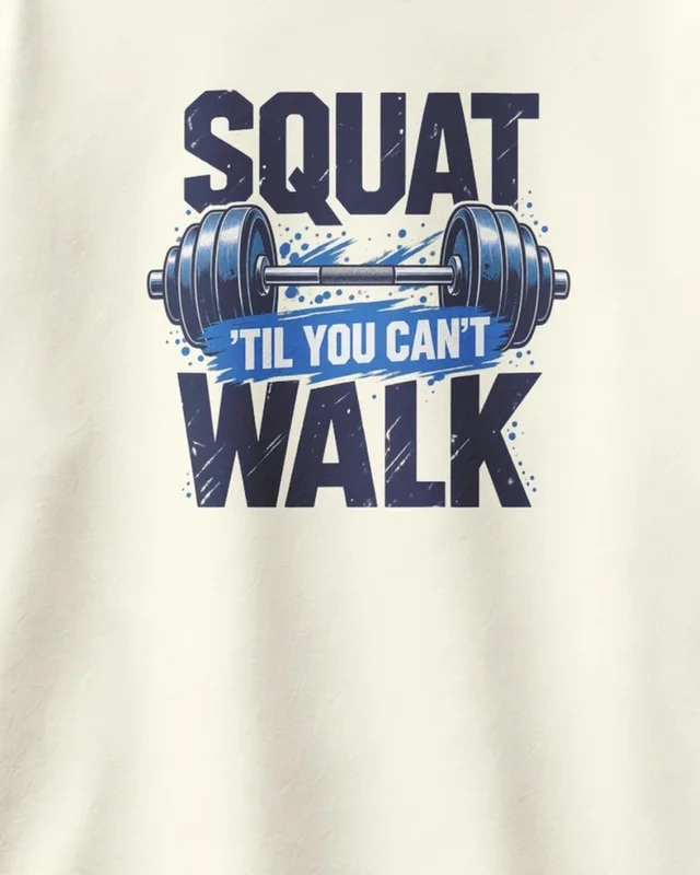 Squat Till You Can't Walk Oversized T-Shirt in Off White — design detail