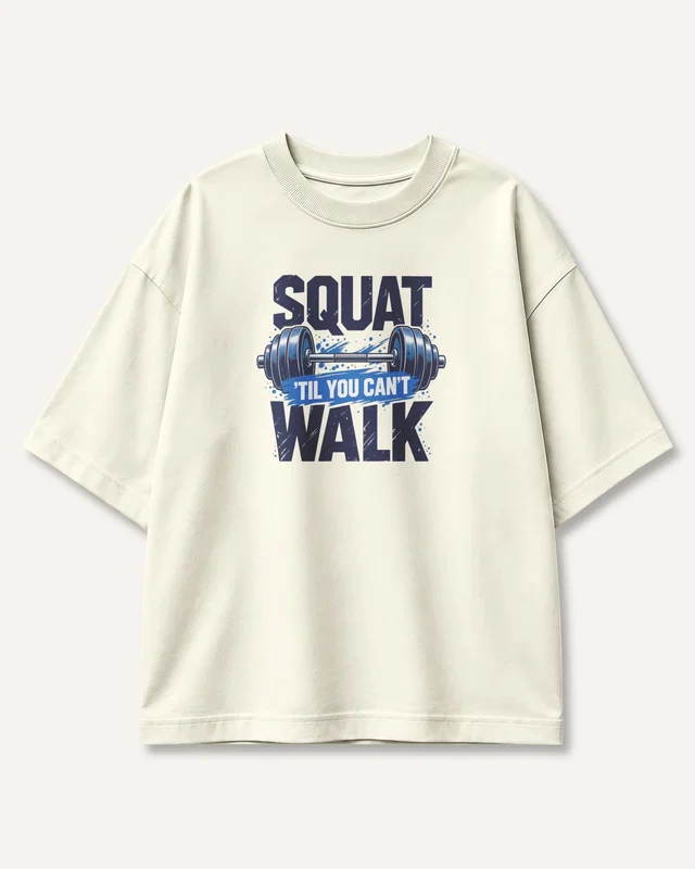 Squat Till You Can't Walk Oversized T-Shirt in Off White — front