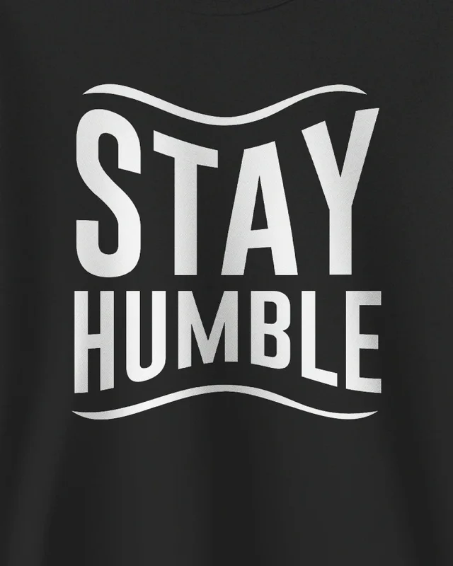 Stay Humble Sweatshirt in Black — design detail