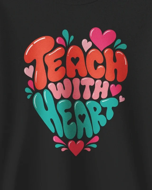 Teach with Heart Sweatshirt in Black — design detail