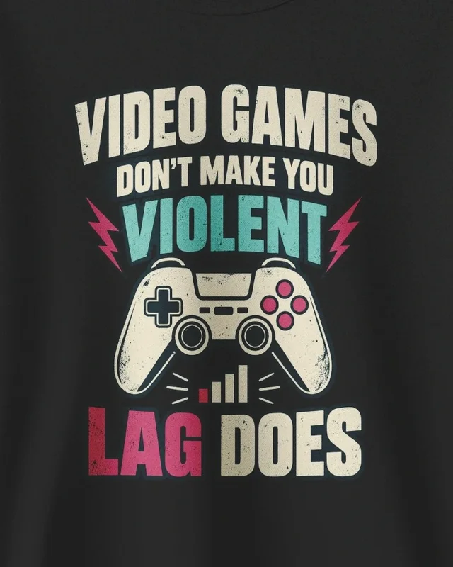 Video Games Don't Make You Violent Lag Does Sweatshirt in Black — design detail