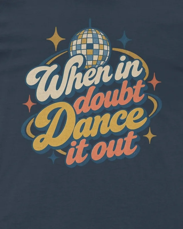 When in Doubt Dance It Out Regular T-Shirt in Navy Blue — design detail