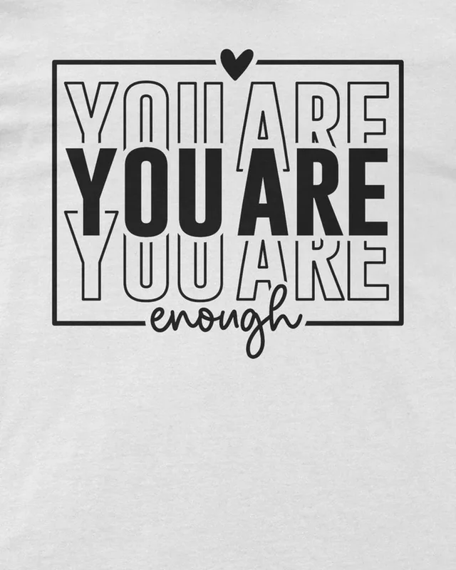You Are Enough Regular T-Shirt in White — design detail