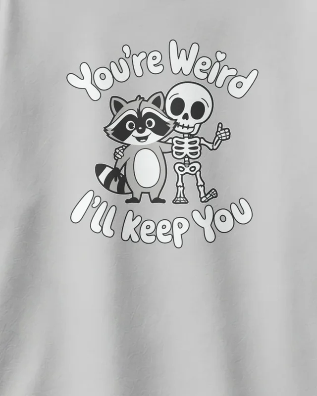 You're Weird I'll Keep You Oversized T-Shirt in Grey Melange — design detail