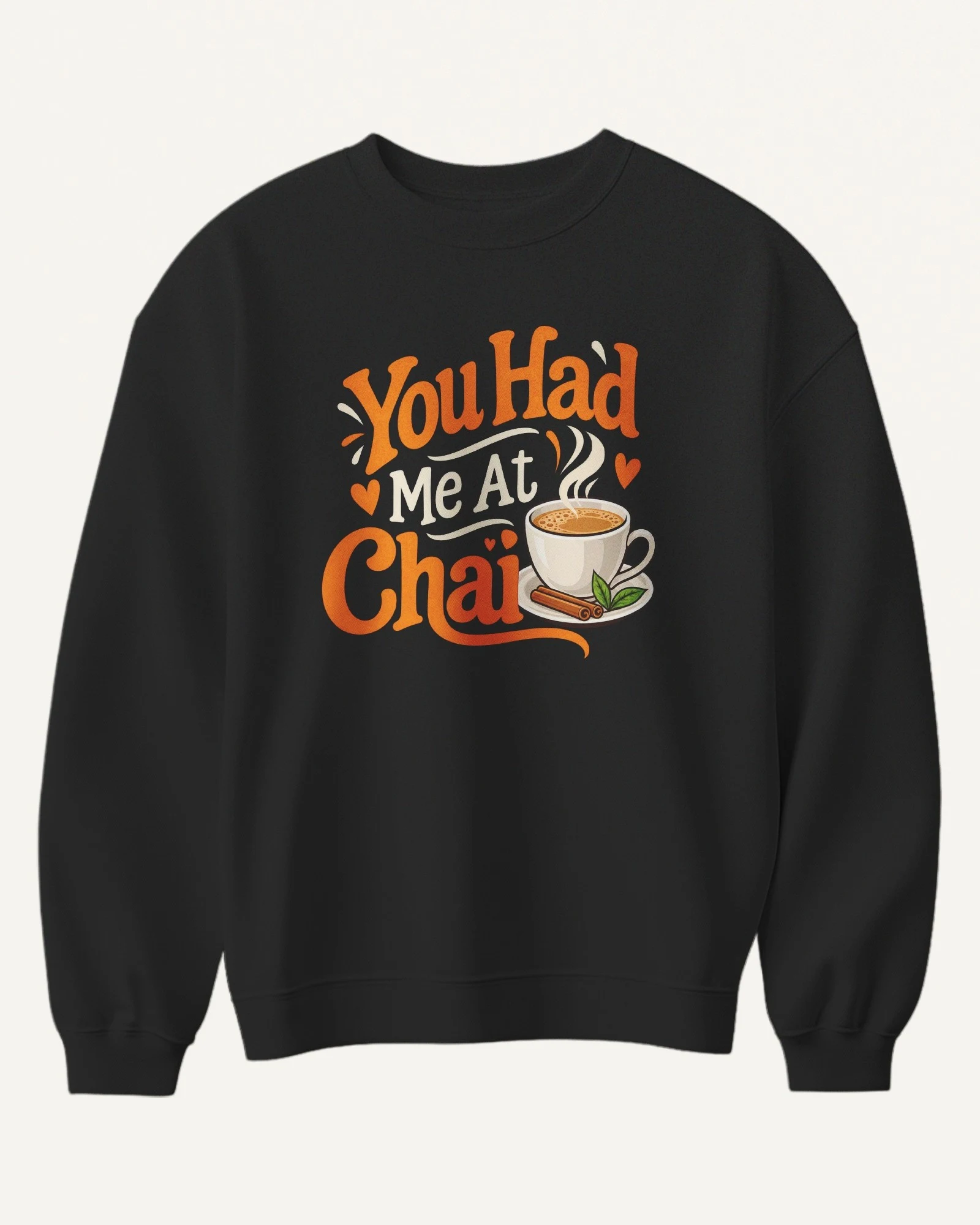 You Had Me at Chai Sweatshirt in Black — front You Had Me at Chai Sweatshirt in Black — front